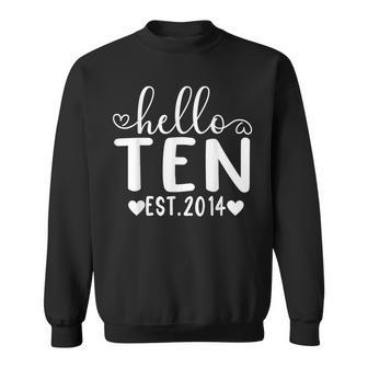 Hello Ten Est 2014 10 Years Old 10Th Birthday For Girls Boys Sweatshirt - Seseable