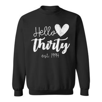 Hello Thirty Est 1994 30 Years Old 30Th Birthday Sweatshirt - Monsterry AU