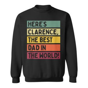 Here's Clarence The Best Dad In The World Father's Day Retro Sweatshirt - Monsterry AU