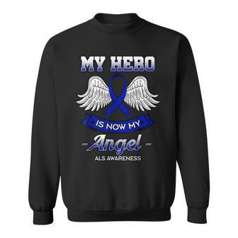 My Hero Is Now My Angel Als Lou Gehrig's Disease Supporters Sweatshirt - Monsterry CA