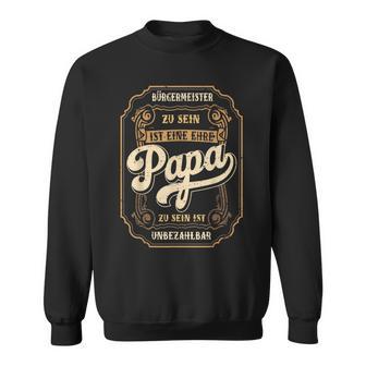 Herren Bürgermeister Papa Ehreatertag Orstvorsteherater Sweatshirt - Geschenkecke