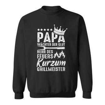 Herren Papa Wächter Der Glut Herr Des Feuers Kurzum Grillmeister Sweatshirt - Geschenkecke