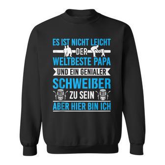 Herren Weltbester Papa Und Genialer Schweißer Schweißen Metallbau Sweatshirt - Geschenkecke