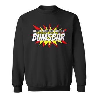 Heute Sind Wir Wieder Bumsbar Party Outfit Summer Mallorca Sweatshirt - Geschenkecke