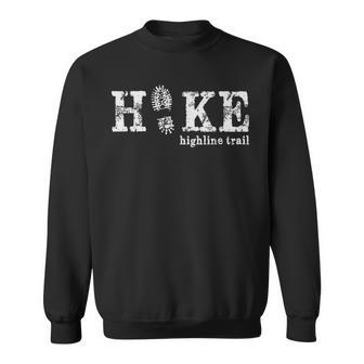 Hike The Highline Trail Glacier National Park Montana Sweatshirt - Monsterry