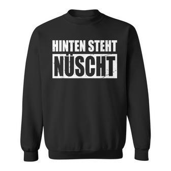 Hinten Steht Nüscht Auch Wat Nichts Dialect Berlinerisch S Sweatshirt - Geschenkecke