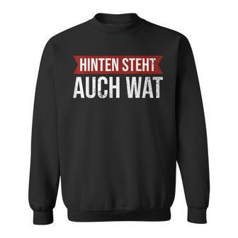 Hinterten Steht Auch Was Was Back Stands Och Wat Sweatshirt - Geschenkecke