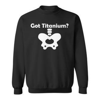 Hip Replacement Got Titanium Get Well Soon Recovery Sweatshirt - Monsterry DE