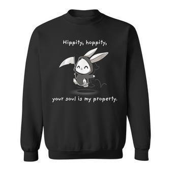 Hippity Hoppity Your Soul Is My Property Sweatshirt - Seseable