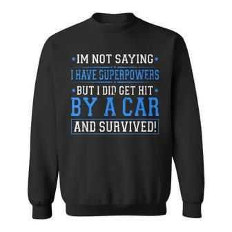 Hit By A Car And Survived Accident Recovery Car Accident Sweatshirt - Monsterry CA