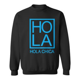 Hola Chica Novelty Minimalist Typography Spanish Hello Sweatshirt - Monsterry