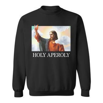 Holy Aperoly X Jesus God Spritz Aperollin Fun Aperoly Fan Sweatshirt - Seseable