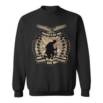 Honor Our Veterans Freedom Is Not Free Military Veterans Day Sweatshirt - Monsterry CA