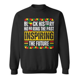 Honoring Past Inspiring Future Black History Pride Melanin Sweatshirt | Mazezy