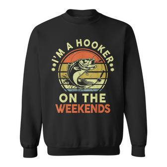 Hooker On Weekend Dirty Adult Humor Bass Dad Fishing Sweatshirt - Seseable