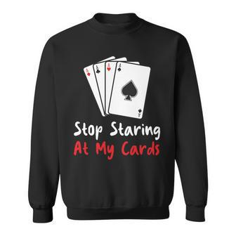 Hör Auf Auf Meine Karten Zu Starren Lustige Pokerspielerin Sweatshirt - Seseable