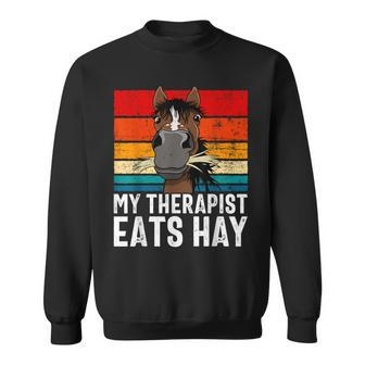 Horse Lover Equestrian Therapist Eats Hay Horse Sweatshirt - Seseable