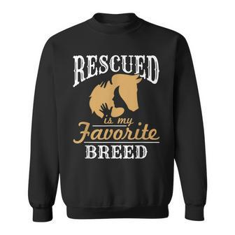Horse Rescue Equine Rescued Is My Favorite Breed Adoption Sweatshirt - Monsterry CA
