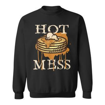 Hot Mess Short Stack Of Pancakes Full Of Syrup Sweatshirt - Monsterry AU