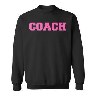 Hot Pink Lettered Coach For Sports Coaches Sweatshirt - Monsterry DE