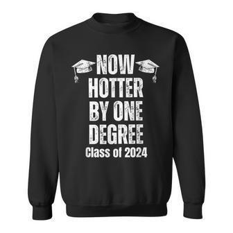 Now Hotter By One Degree Class Of 2024 Graduate Graduation Sweatshirt - Thegiftio UK