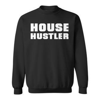 House Hustler Real Estate Agent Mortgage Realtor Sell Sweatshirt - Monsterry DE
