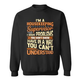 Housekeeping Supervisor With Saying Housekeepers Sweatshirt - Monsterry DE