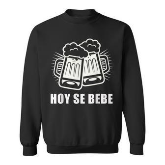 Hoy Se Bebe Spanish Cerveza Beer Sweatshirt - Monsterry