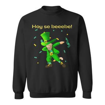 Hoy Se Bebe St Patrick Day Dabbing Leprechaun Sweatshirt - Monsterry
