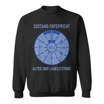 Hu Zustand Entspricht Alter Und Laufleistung Sweatshirt - Geschenkecke