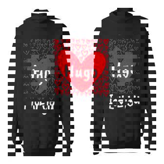 Hugo I Love You My Heart Belongs To Hugo Personnalisé Sweater e - Cadeauxyz