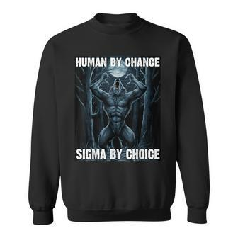 Human By Chance Sigma By Choice Cool Werewolf Sweatshirt - Monsterry CA