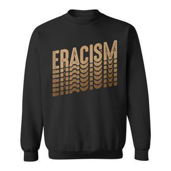 Human Rights Anti-Racism Retro Eracism Sweatshirt - Monsterry DE