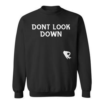 Humorous Don't Look Down Friendship Sweatshirt - Monsterry