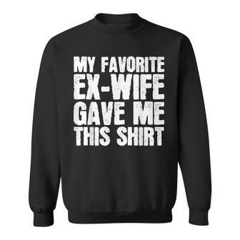 Humorous My Favorite Ex-Wife Gave This Pun Sweatshirt - Monsterry UK