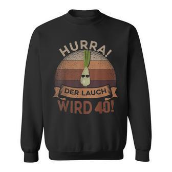 Hurra Der Lauch Wird 40 Fitness Asparagus 40Th Birthday Sweatshirt - Seseable