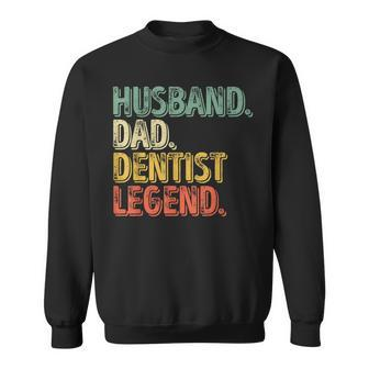 Husband Dad Dentist Legend Father's Day Sweatshirt - Monsterry
