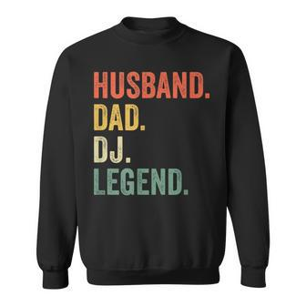 Husband Dad Dj Legend Disc Jockey Music Father's Day Sweatshirt - Monsterry DE