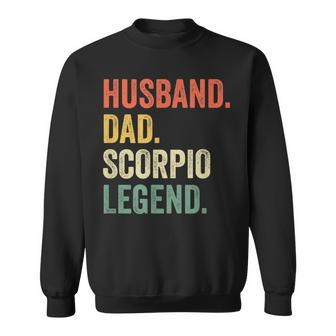 Husband Dad Scorpio Legend Zodiac Astrology Father Sweatshirt - Monsterry UK