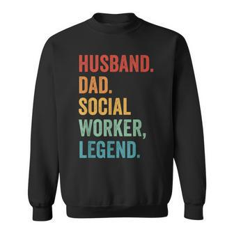 Husband Dad Social Worker Legend Fathers Day Retro Vintage Sweatshirt - Seseable