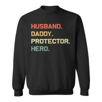 Husband Daddy Protector Hero Fathers Day Retro For Dad Sweatshirt - Seseable