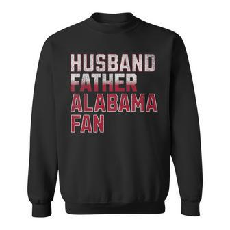 Husband Father Alabama Fan Fathers Day Alabama Dad Sweatshirt - Monsterry