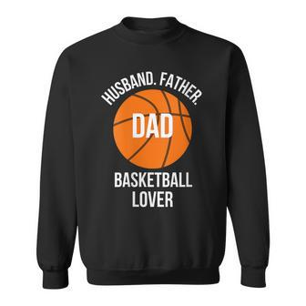 Husband Father Dad Basketball Lover Fathers Day Sports Sweatshirt - Thegiftio UK