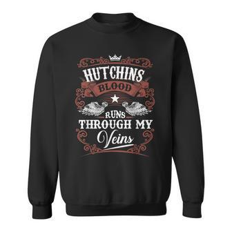 Hutchins Blood Runs Through My Veins Vintage Family Name Sweatshirt - Seseable