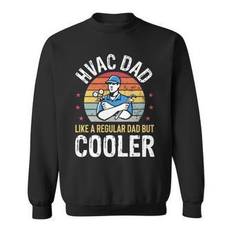 Hvac Dad But Cooler Mens Hvac Technician Father Sweatshirt | Mazezy