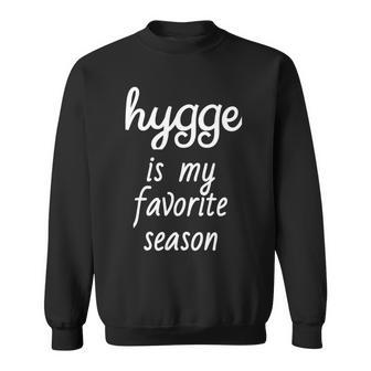 Hygge Is My Favorite Season Winter For Cozy Christmas Sweatshirt - Monsterry DE