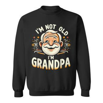 I'am Not Old I'am Grandpa Fathers Day 2024 Sweatshirt - Monsterry