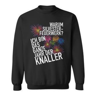 Ich Bin Das Ganze Jahr Ein Bang New Year's Eve Sweatshirt - Seseable