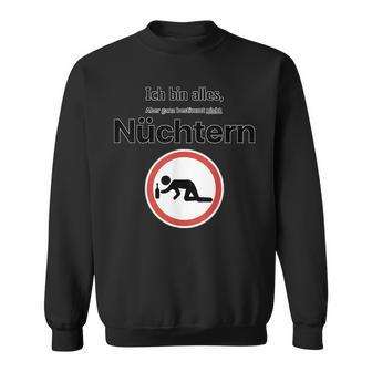 Ich Bin Nüchtern Alkohol Sweatshirt - Geschenkecke