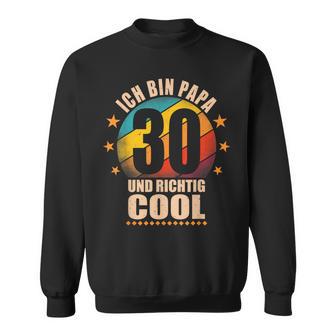 Ich Bin Papa 30 Und Richtig Cool Sweatshirt - Geschenkecke